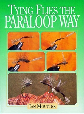 Tying Flies the Paraloop Way  Ian Moutter