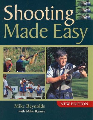 Shooting Made Easy by Mike Reynolds with Mike Barnes