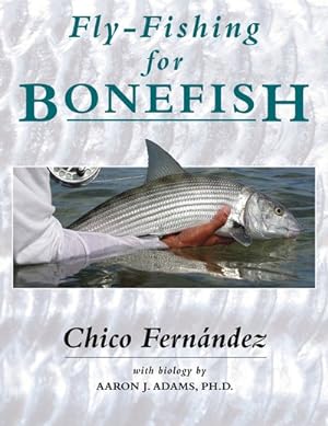 Fly-Fishing for Bonefish by Chico Fernandez
