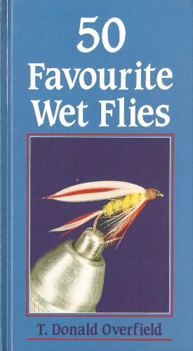 Fifty Favourite Wet Flies by T.Donald Overfield
