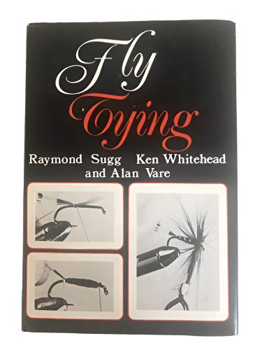 Fly Tying : by  Sugg, Whitehead and Vare