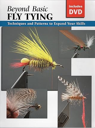 Beyond Basic Fly Tying: Techniques and Patterns to Expand Your Skills paper back book  (includes DVD )
