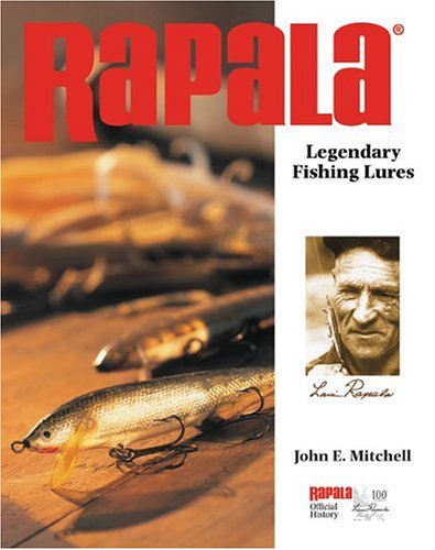Rapala Legendary Fishing Lures by John E Mitchell