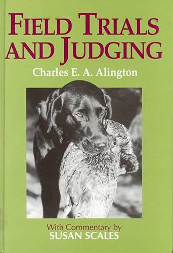 Field Trials and Judging by Charles E. A. Alington
