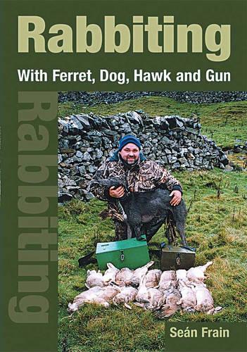 Rabbiting with Ferret, Dog, Hawk & Gun by Sean Frain