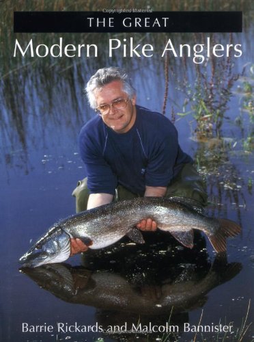 The Great Modern Pike Anglers Barrie Rickards and Malcolm Bannister