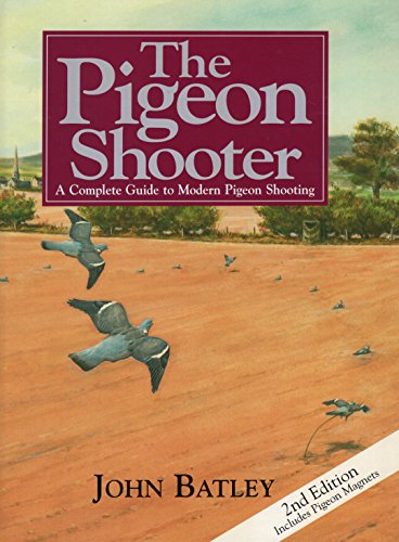 The Pigeon Shooter by John Batley 2nd Edition