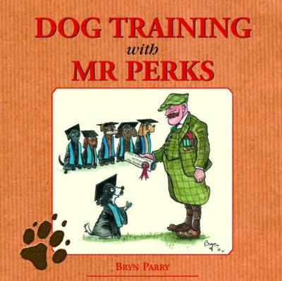 Dog Training with Mr Perks by Bryn Parry