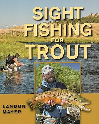 Sight Fishing for Trout by Landen Mayer
