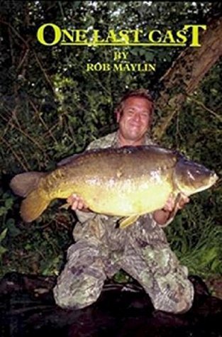 One Last Cast - Rob Maylin